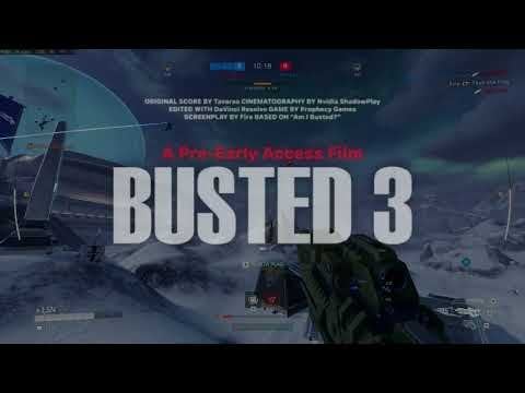 Busted 3 - A Pre-Early Access montage from Fire