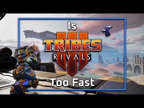 Tribes 3 Rivals, is it too fast?